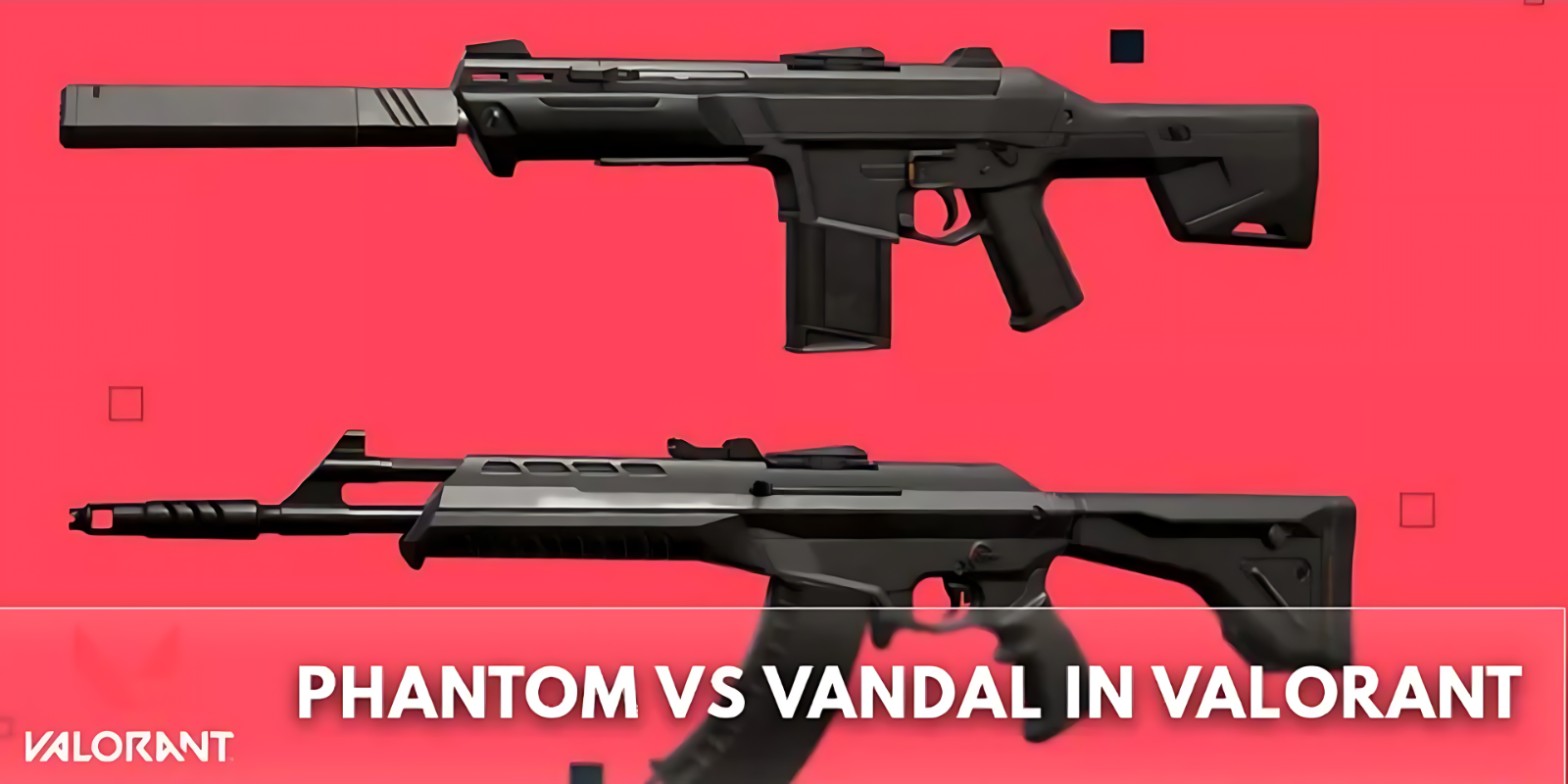 Phantom vs Vandal rifle comparison in Valorant